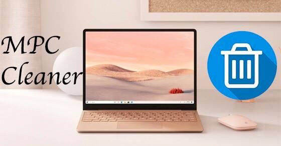 MPC Cleaner là phần mềm gì? Cách gỡ bỏ MPC Cleaner chi tiết, dễ hiểu